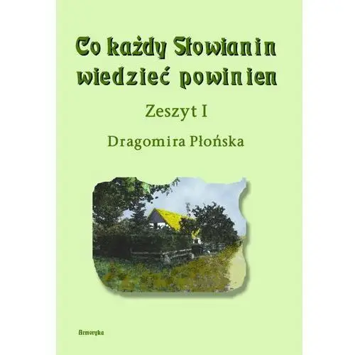 Co każdy Słowianin wiedzieć powinien. Zeszyt 1