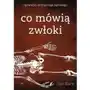 Co mówią zwłoki. opowieści antropologa sądowego wyd. 2021 Sklep on-line