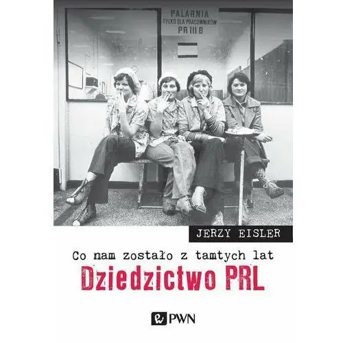 Co nam zostało z tamtych lat. Dziedzictwo PRL