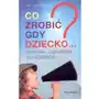 Co zrobić gdy dziecko 111 pytań i odpowiedzi Sklep on-line