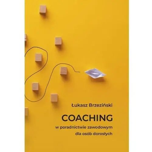 Coaching w poradnictwie zawodowym dla osób dorosłych, AZ#F86D21C1EB/DL-ebwm/pdf