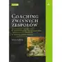 Coaching zwinnych zespołów. Kompendium wiedzy dla ScrumMasterów, Agile Coachów i kierowników projektu w okresie transformacji Sklep on-line