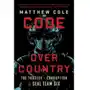 Code Over Country: The Tragedy and Corruption of SEAL Team Six Sklep on-line