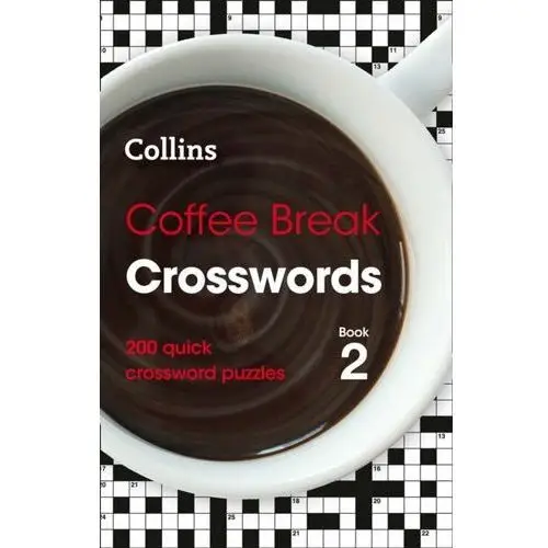 Coffee Break Crosswords Book 2: 200 Quick Crossword Puzzles