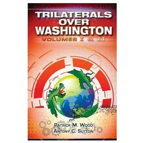 Trilaterals over washington: volumes i & ii Coherent publishing