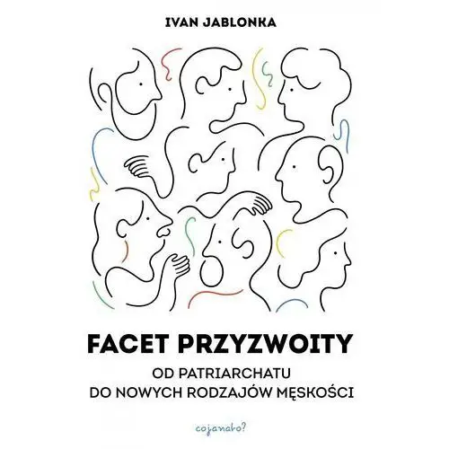 Facet przyzwoity. od patriarchatu do nowych rodzajów męskości Cojanato