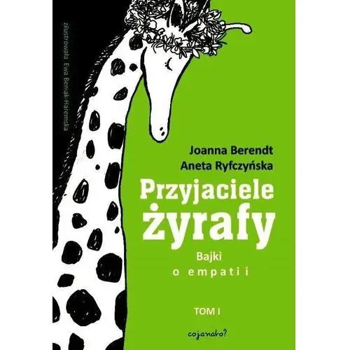 Przyjaciele żyrafy. bajki o empatii t.1 w.2018 Cojanato