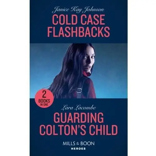 Cold Case Flashbacks / Guarding Colton\'s Child Johnson, Janice Kay; Helm, Nicole