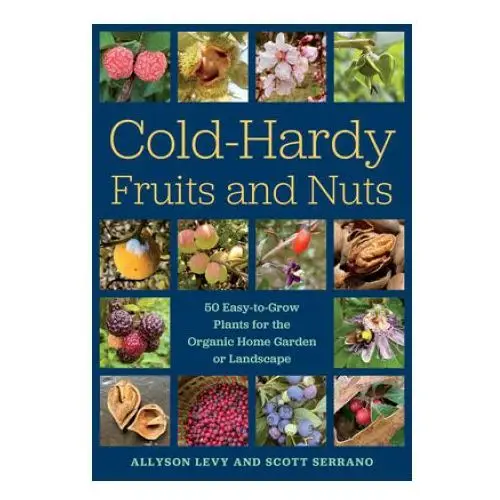 Cold-hardy fruits and nuts Chelsea green publishing co