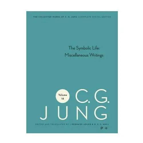Collected works of c. g. jung, volume 18 – the symbolic life: miscellaneous writings Princeton university press