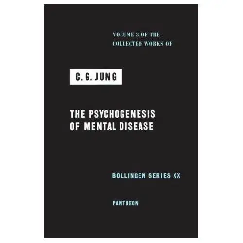 Collected Works of C. G. Jung, Volume 3 – The Psychogenesis of Mental Disease