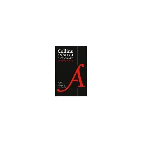 Collins English Dictionary Reference Edition: 290,000 Words and Phrases