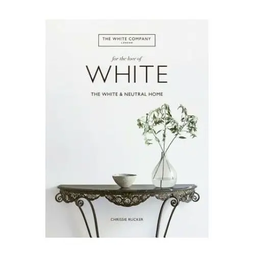 For the Love of White: The White and Neutral Home