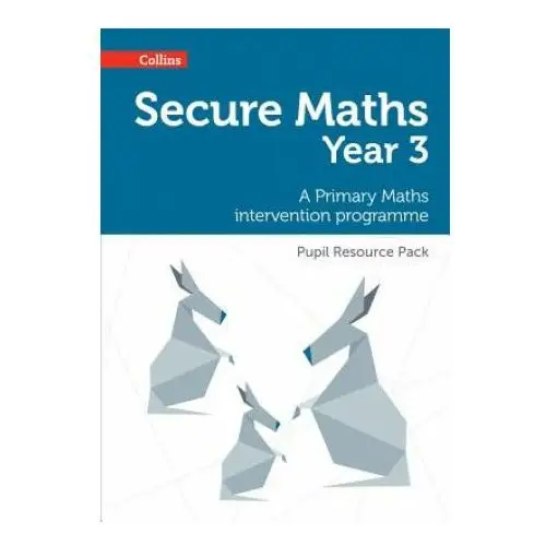 Secure Maths - Secure Year 3 Maths Pupil Resource Pack: A Primary Maths Intervention Programme