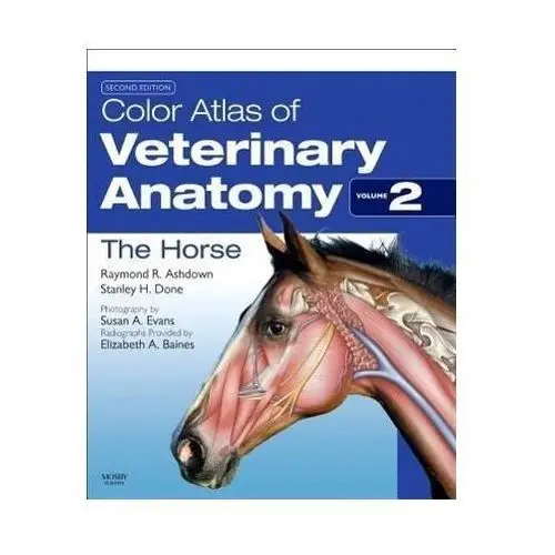 Color Atlas of Veterinary Anatomy, Volume 2, The Horse Ashdown Raymond R., Done Stanley H