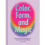 Color, Form, and Magic. Use the Power of Aesthetics for Creative and Magical Work Sklep on-line