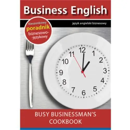 Busy businessman's cookbook. książka kucharska dla zapracowanych biznesmenów - praca zbiorowa (epub) Colorful media