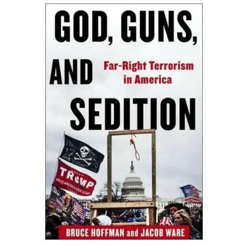 Columbia university press God, guns, and sedition – far–right terrorism in america