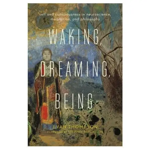 Columbia university press Waking, dreaming, being