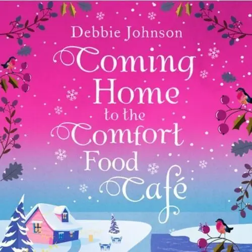 Coming Home to the Comfort Food Cafe (The Comfort Food Cafe, Book 3)