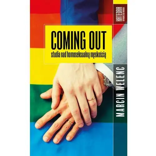 Coming out. Studia nad homoseksualną męskością