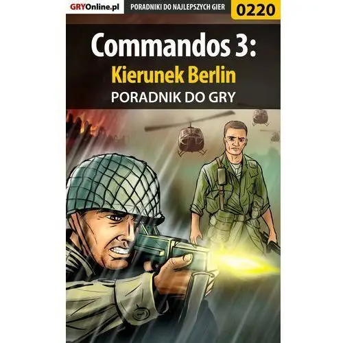 Commandos 3: kierunek berlin - poradnik do gry