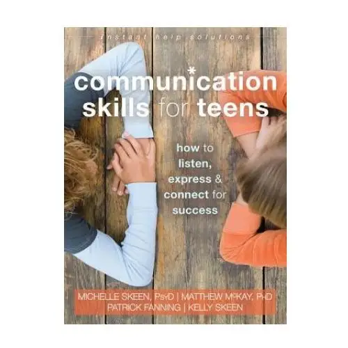 Communication skills for teens New harbinger publications