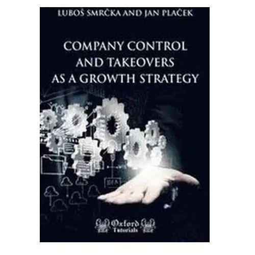 Company Control and Takeovers As a Growth Strategy Smrčka, Luboš; Plaček, Jan