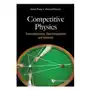 Competitive physics: thermodynamics, electromagnetism and relativity World scientific publishing co pte ltd Sklep on-line