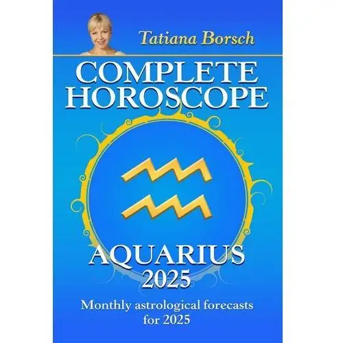 Complete Horoscope Aquarius 2025