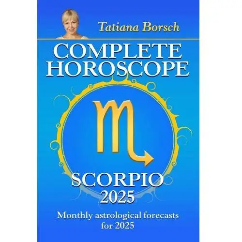 Complete Horoscope Scorpio 2025