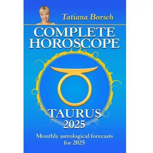 Complete Horoscope Taurus 2025