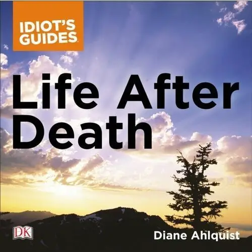 Complete Idiot's Guide to Life After Death