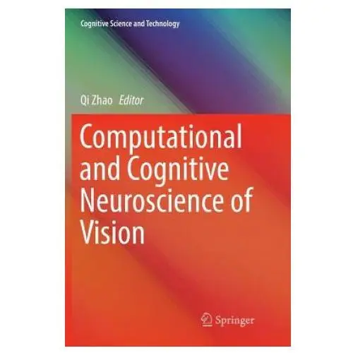 Computational and cognitive neuroscience of vision Springer verlag, singapore