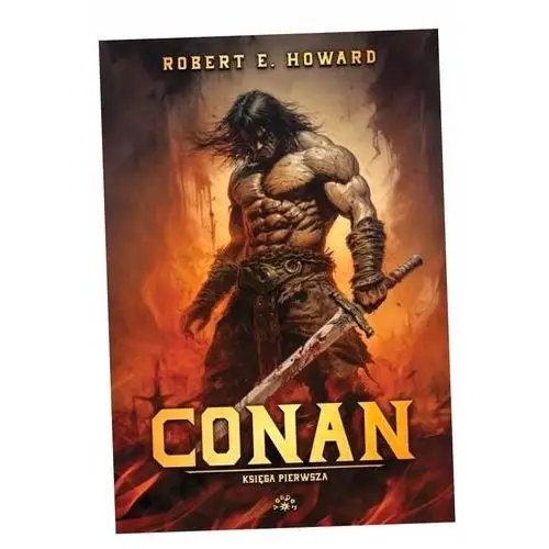Conan. Księga Pierwsza Howard Robert E