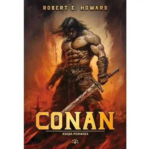 Conan. Księga pierwsza Robert E. Howard