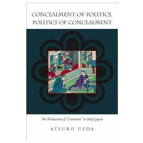 Concealment of Politics, Politics of Concealment