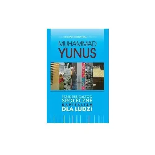 Przedsiębiorstwo społeczne kapitalizm dla ludzi - yunus muhammad - książka Concorda
