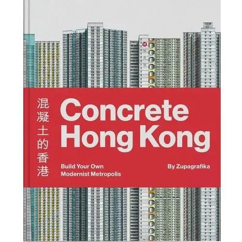 Concrete Hong Kong. Build Your Own Modernist Metropolis