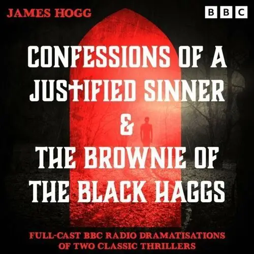 Confessions of a Justified Sinner & The Brownie of the Black Haggs