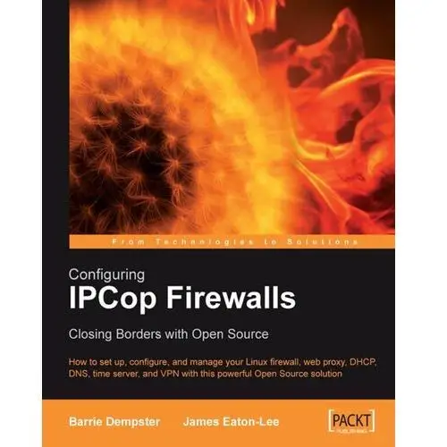 Configuring IPCop Firewalls: Closing Borders with Open Source