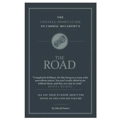 Connell Short Guide To Cormac McCarthy's The Road