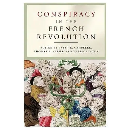 Conspiracy in the french revolution Manchester university press