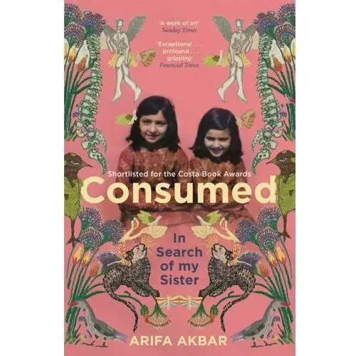 Consumed In Search Of My Sister - Shortlisted For The Costa Biography Award 2021