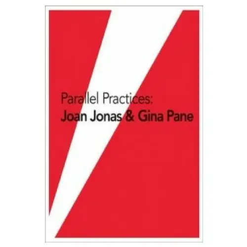 Contemporary arts museum Parallel practices - joan jonas & gina pane