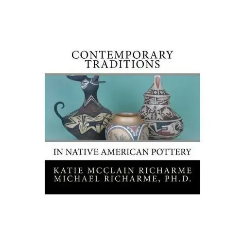 Contemporary Traditions: in Native American Pottery