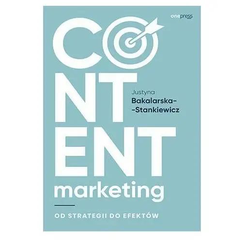 Content marketing. Od strategii do efektów