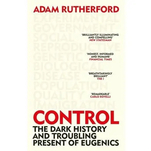 Control: The Dark History and Troubling Present of Eugenics