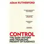 Control: The Dark History and Troubling Present of Eugenics Sklep on-line