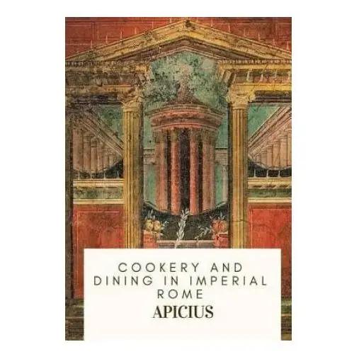 Cookery and Dining in Imperial Rome